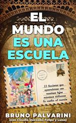 El mundo es una escuela - 13 lecciones que aprendimos con nuestros hijos mientras dábamos la vuelta al mundo