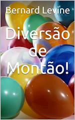 Diversão de Montão!