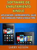 Software De Enrutamiento Kindle, Aplicación, Herramienta, Guía De Consejos Para Kindle Fire
