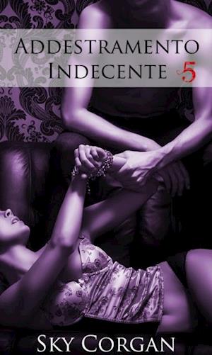 Addestramento Indecente 5