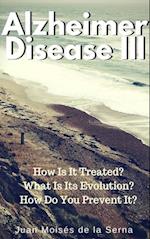 Azheimer Disease III  How is  it treated? What is its evolution? How do you prevent it?