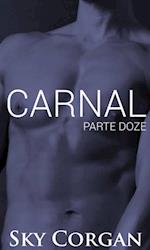 Carnal: Parte Doze