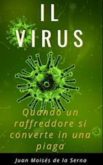 Il Virus. Quando un raffreddore si converte in una piaga