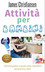 Attivita per bambini: Attivita gratis o quasi che i bambini ameranno fare!