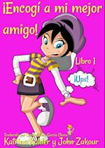 ¡Encogí a mi mejor amigo! - Libro 1 - ¡Ups!