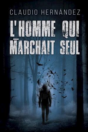 L''homme qui marchait seul