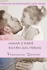 Mamá y papá están solteros