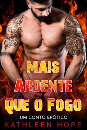 Mais Ardente Que o Fogo