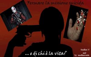 Fermare la missione suicida: ... e di chi è la vita?