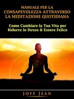 Manuale per la Consapevolezza Attraverso la Meditazione Quotidiana