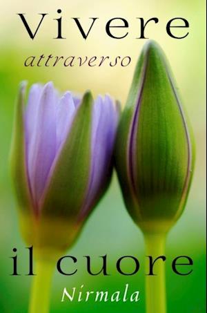 Vivere attraverso il cuore