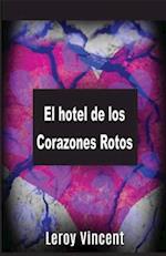 El hotel de los Corazones Rotos (Spanish Edition)