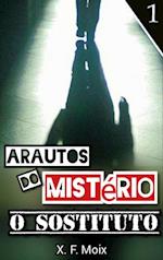 Arautos do Mistério. O Substituto