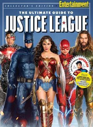 ENTERTAINMENT WEEKLY The Ultimate Guide to the Justice League