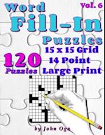 Word Fill-In Puzzles: Fill In Puzzle Book, 120 Puzzles: Vol. 6 