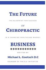 The Future of Chiropractic Business