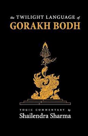 The Twilight Language of Gorakh Bodh