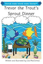 Trevor the Trout's Sprout Dinner