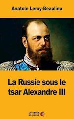 La Russie Sous Le Tsar Alexandre III
