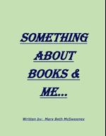 Something about Books & Me