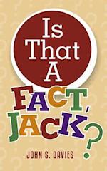 Is That A Fact, Jack?