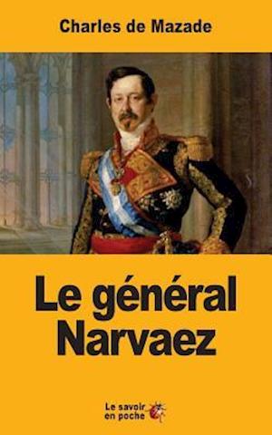 Le Général Narvaez