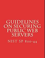 Nist Sp 800-44 Guidelines on Securing Public Web Servers