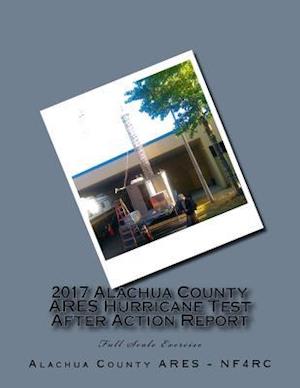 2017 Alachua County Ares Hurricane Test After Action Report