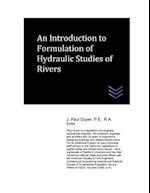 An Introduction to Formulation of Hydraulic Studies of Rivers