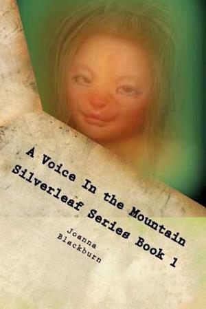 A Voice in the Mountain Silverleaf Series Book 1