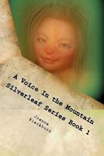 A Voice in the Mountain Silverleaf Series Book 1