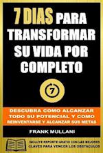 7 Dias Para Transformar Su Vida Por Completo