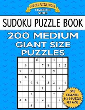 Sudoku Puzzle Book 200 Medium Giant Size Puzzles