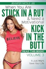 When You Are Stuck in a Rut & Need a Motivational Kick in the Butt-Read This Book!