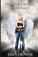 Deadly Grace: Avenging Angel Book 3 