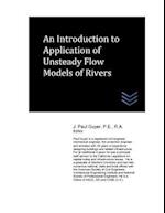An Introduction to Application of Unsteady Flow Models of Rivers