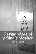 Dating Woes of a Single Mother
