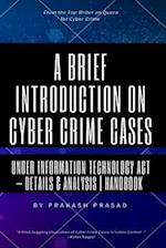 A Brief Introduction on Cyber Crime Cases Under Information Technology ACT