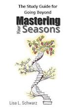The Study Guide for Going Beyond Mastering Your Seasons