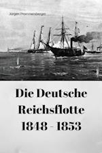 Die Deutsche Reichsflotte 1848 - 1853