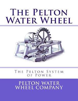 The Pelton Water Wheel
