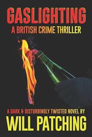 Gaslighting: A British Crime Thriller