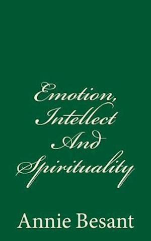Emotion, Intellect and Spirituality