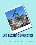 Let's Explore Gloucester