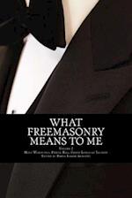 What Freemasonry Means to Me