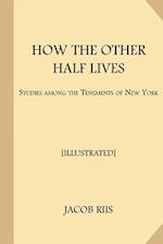 How the Other Half Lives [illustrated]