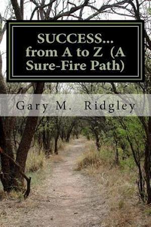 Success...from A to Z (a Sure-Fire Path)