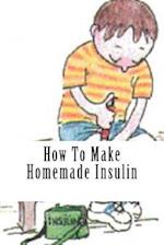 How to Make Homemade Insulin