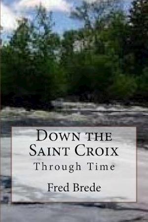 Down the Saint Croix Through Time