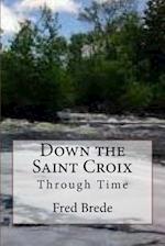Down the Saint Croix Through Time